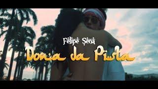 Felipe Sena - Dona da Pista (Official Music Video)