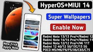 Xiaomi HyperOS/MIUI 14 Live Super Wallpaper Enable Now in Any Redmi, Xiaomi, POCO Device's New Trick