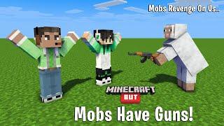 MInecraft But, Mobs Have Guns | Mobs Revenge On Us | Raju Gaming