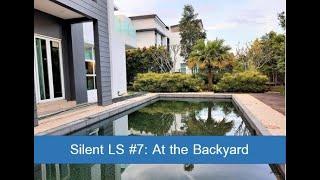 Silent LS #7: At the Backyard