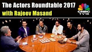 2017's Best Performers On The Actors Roundtable With Rajeev Masand | CNBC-TV18 | Akshay Kumar