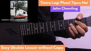 Sadhana (Timro Lagi Phool Tipxu Hai) | Ukulele Lesson without Capo