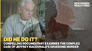 The Jeffrey MacDonald Murder Case: Crime Documentary - Did He Do It?