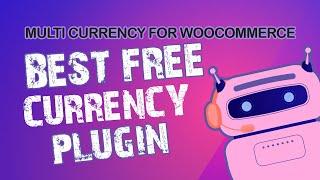 Multi Currency For WooCommerce - Best Free Currency Plugin