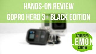 GoPro Hero 3+ Black Edition hands-on review - Squeezed Lemon Studio