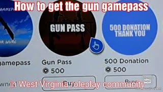 How to get the gun gamepass in West Virginia roleplay community!