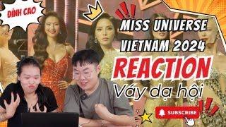 | REACTION | - Miss Universe Vietnam 2024 Màn trình diễn "DẠ HỘI"