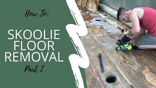 Floor Removal (Part I) - School Bus Conversion ( Skoolie ) - VIDEO