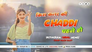 kis color ki chaddi pahne ho new nagpuri song dj remix // kis kalar ki chaddi pahne ho song dj remix