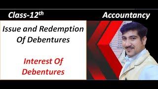 Class-12|| Accountancy|| Issue and Redemption of Debentures|| Interest On Debentures