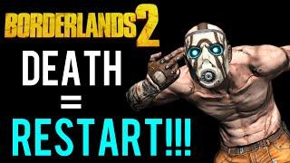 Borderlands 2 But Everytime I Die I Restart (Dono 4 Death)