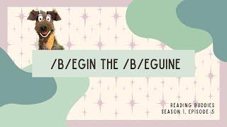 Reading Buddies: /b/egin the /b/eguine (Season 1, Episode 5)