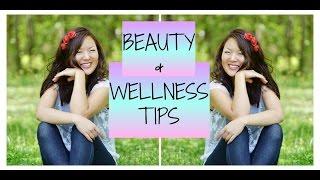 My Top 5 Beauty, Health & Wellness Tips & Secrets!