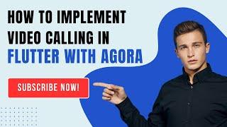 How to Implement Video Calling in Flutter with Agora | Complete Guide for Beginners