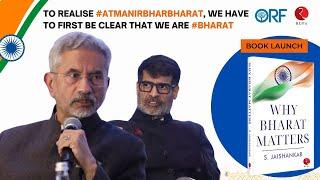 The Idea of Bharat is to Have Maximum Goodwill & Minimum Adversaries |Why Bharat Matters |Jaishankar