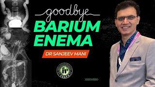 GOODBYE BARIUM ENEMA | Dr Sanjeev Mani