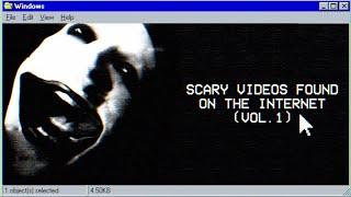 Scary Videos Found on the Internet (VOL. 1)