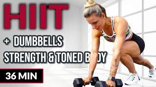 36 MIN STRENGTH & TONED BODY | HIIT | WORKOUT +DUMBBELLS