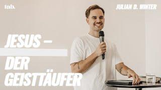 Jesus – der Geisttäufer | Julian D. Winter