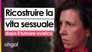 Ricostruire la vita sessuale dopo un tumore ovarico, la storia di Cristina