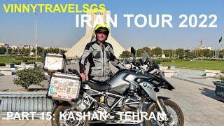 Iran Motorcycle Tour 2022 (Part 15: Kashan - Qom - Tehran)