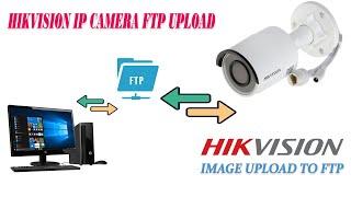 hikvision ip camera ftp upload screenshot images via local network LAN FTP server