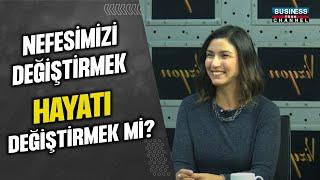 NEFESİMİZİ DEĞİŞTİRMEK HAYATI DEĞİŞTİRMEK Mİ ? ŞEMSA ASLI KAHRAMAN ANLATIYOR...