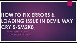 HOW TO FIX ERRORS & LOADING ISSUE IN DEVIL MAY CRY 5-SM2K8