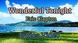 Wonderful Tonight - Eric Clapton (Lyrics Video)