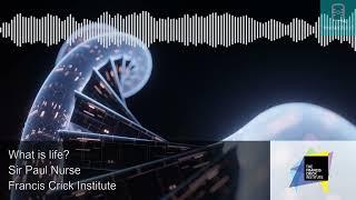 What is life? Catching up with Paul Nurse from the Francis Crick Institute