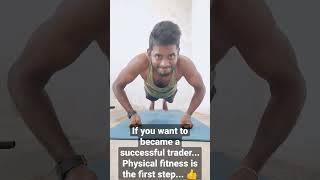 Physical fitness is the first step to become a disciplined trader...take care of your health also...
