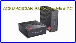 BEWERTUNG (2024): ACEMAGICIAN AM06 Pro Mini-PC. WESENTLICHE Einzelheiten