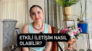 ETKİLİ İLETİŞİM NASIL OLMALI?