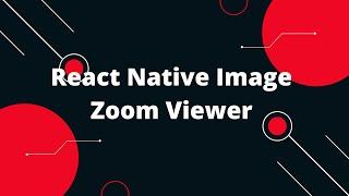 How to Create Image Zoom Viewer in React Native | React Native Tutorial