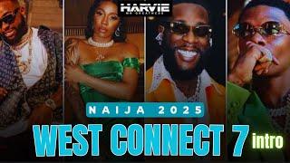 WEST CONNECT 7 INTRO - 2025 SMOOTH NAIJA HITS