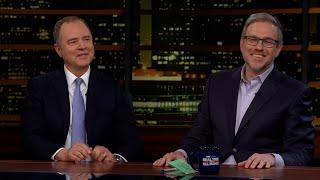 Overtime with Bill Maher: Sen. Adam Schiff, Bret Stephens (HBO)