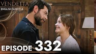 Vendetta Episode 332 | Kan Cicekleri (English Subtitled)