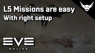 EVE Online - Easy L5 Missions with right setup