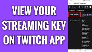 How To View Your Streaming Key On Twitch App