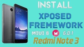 HOW TO INSTALL XPOSED FRAMEWORK ON REDMI NOTE 3 MIUI 8 MM 6.0.1 !