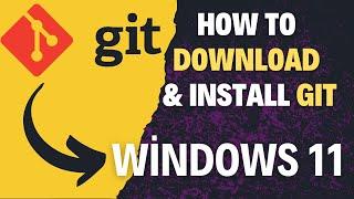 Properly Install GIT In Windows 11 | How To Install GIT in Windows 11