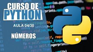 CURSO DE PYTHON 2024 (AULA 04/30: NÚMEROS)