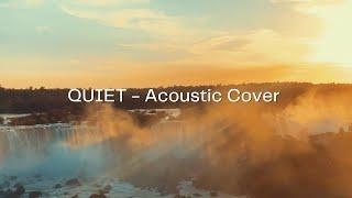 QUIET (Acoustic) - Official Lyric Video