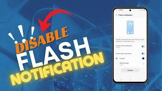 How to Disable Flash Notifications on your Samsung Galaxy A55