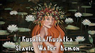 Rusalka/Rusałka - Slavic Water Demon - Slavic Mythology Saturday