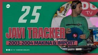 25 Javi Tracker "Makina & Import” 2003•2004