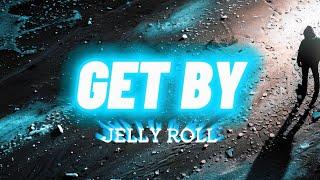 Get By - Jelly Roll (Lyrics)