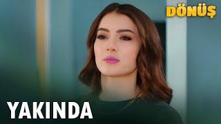 Dönüş İlk Tanıtımı Yakında | Yeni Dizi