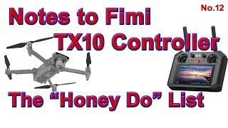 Fimi TX10 Controller - Notes to Fimi - Honey Do List - No.12