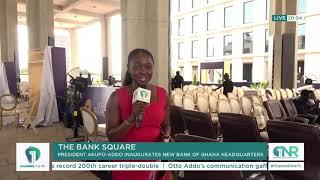 Incredible!! This Is the New Bank of Ghana Headquarters: The Bank Square [Full Report] | CNR